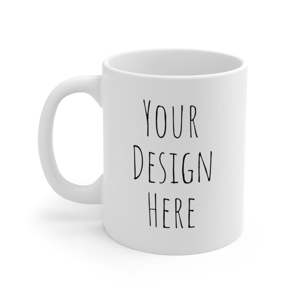 Coffee Mug - Your Design - Leila Jewels