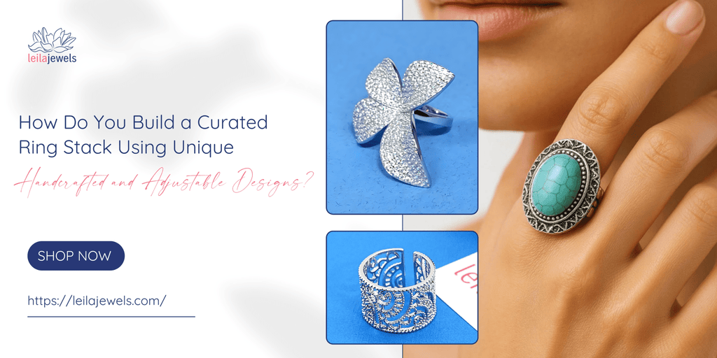 How Do You Build a Curated Ring Stack Using Unique Handcrafted and Adjustable Designs?