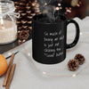 Funny Adulting Coffee Mug – "So Much of Being an Adult is Just Not Clicking the 'Send' Button" Black Ceramic Mug - Leila Jewels