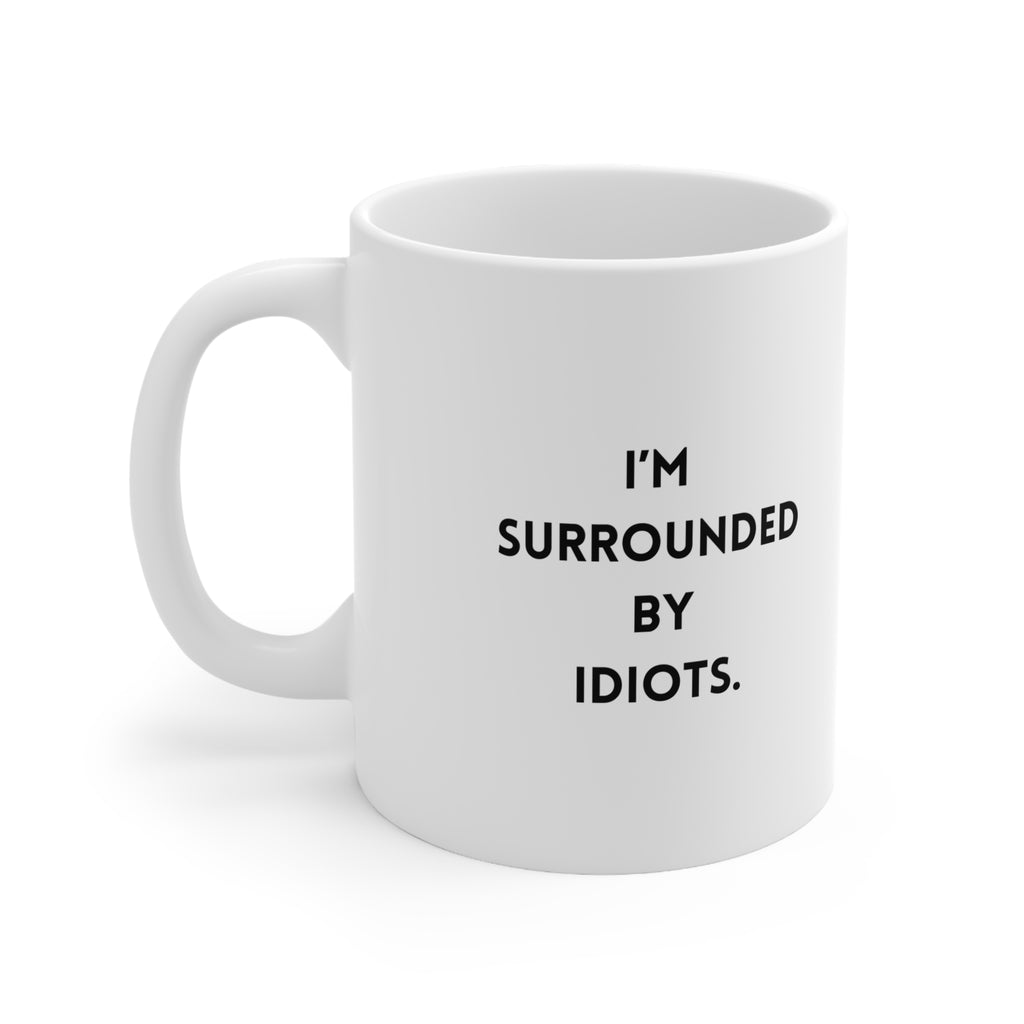 funny coffee cup idiots
