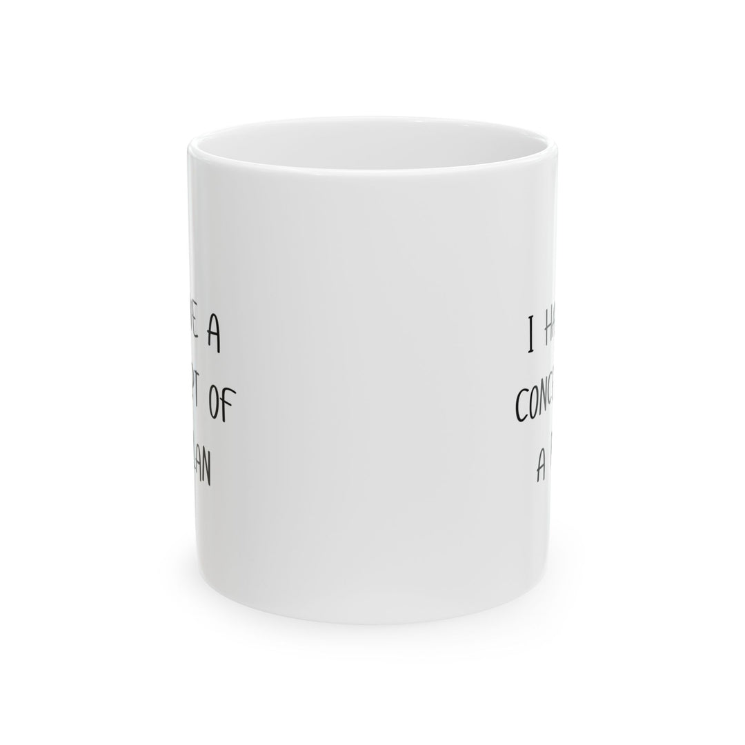 Coffee Mug - I HAVE A CONCEPT