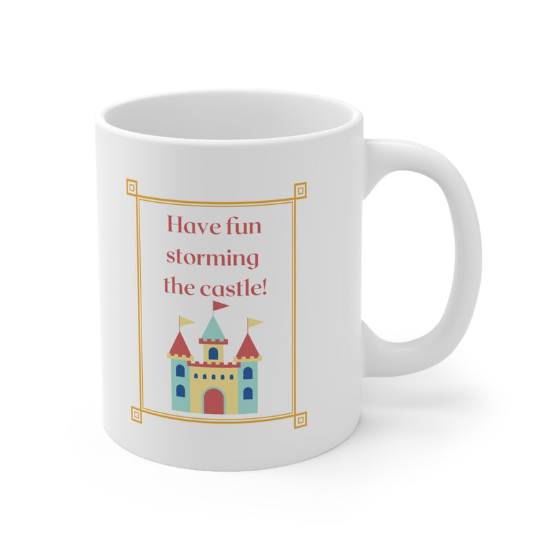 Coffee Mug - Have Fun Storming the Castle