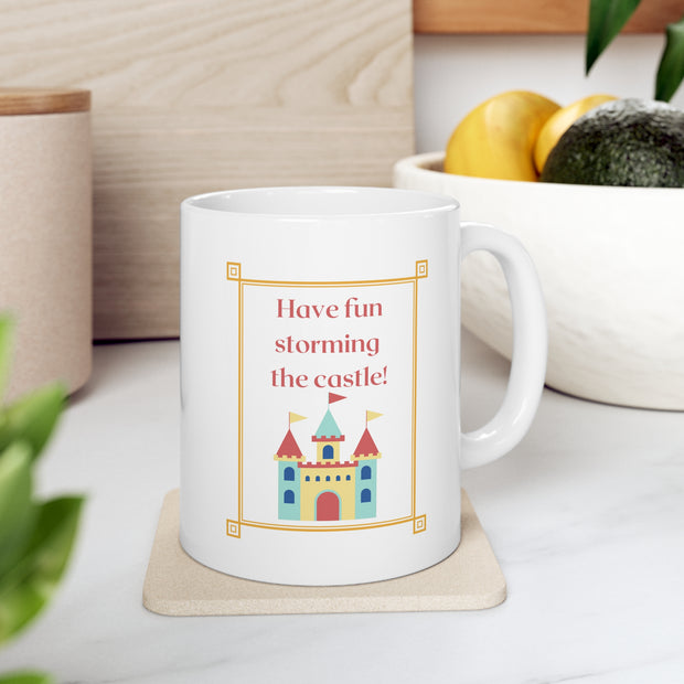 Coffee Mug - Have Fun Storming the Castle