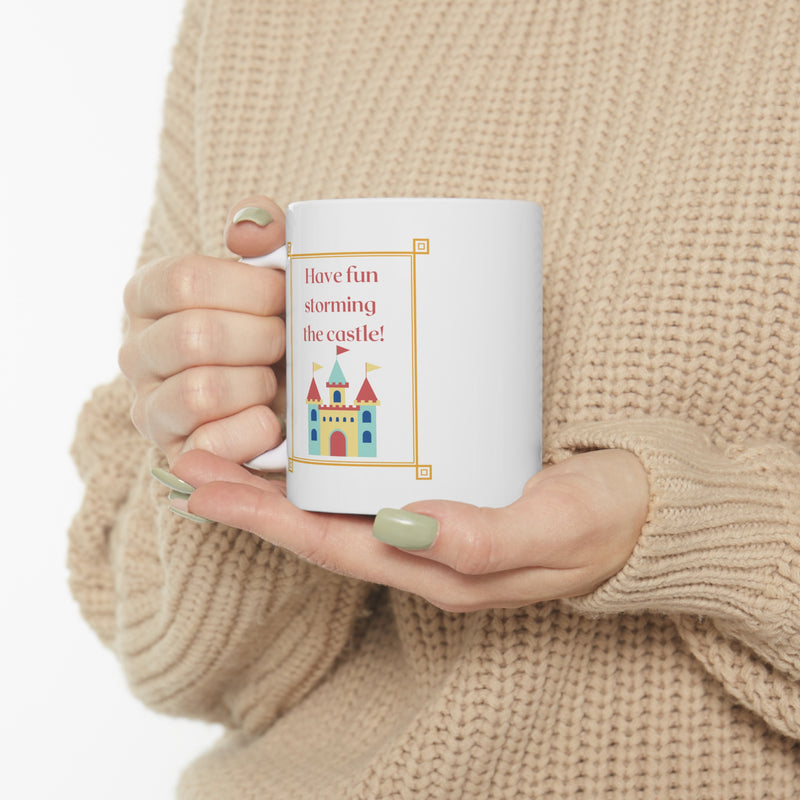 Coffee Mug - Have Fun Storming the Castle