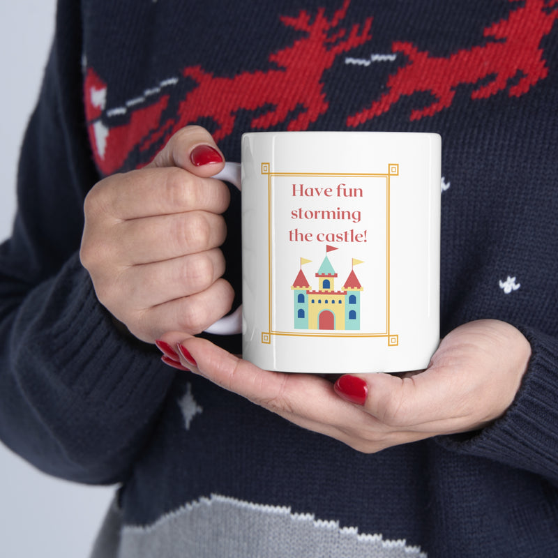 Coffee Mug - Have Fun Storming the Castle
