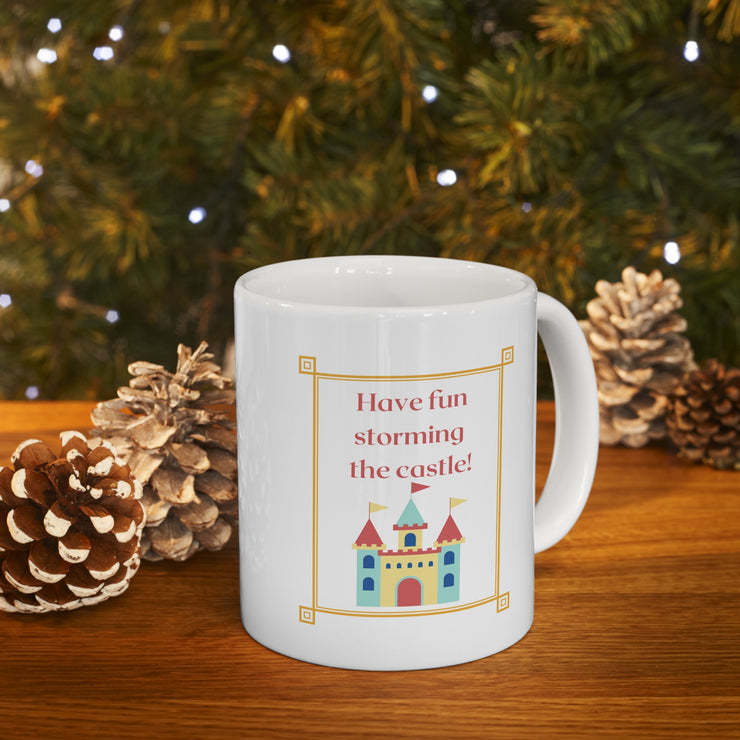 Coffee Mug - Have Fun Storming the Castle
