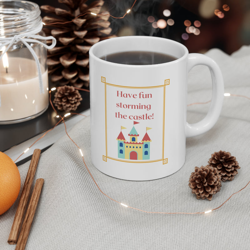 Coffee Mug - Have Fun Storming the Castle